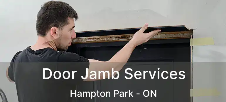 Door Jamb Services Hampton Park - ON