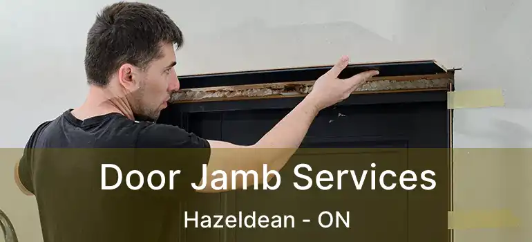 Door Jamb Services Hazeldean - ON