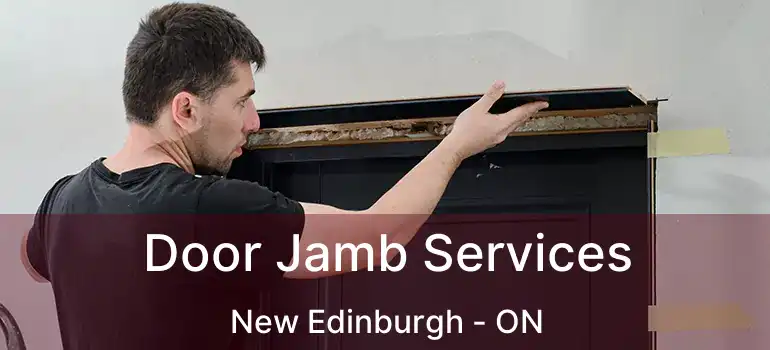 Door Jamb Services New Edinburgh - ON