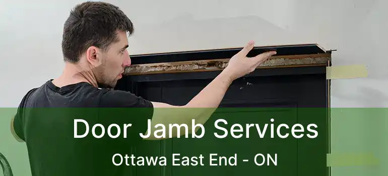 Door Jamb Services Ottawa East End - ON