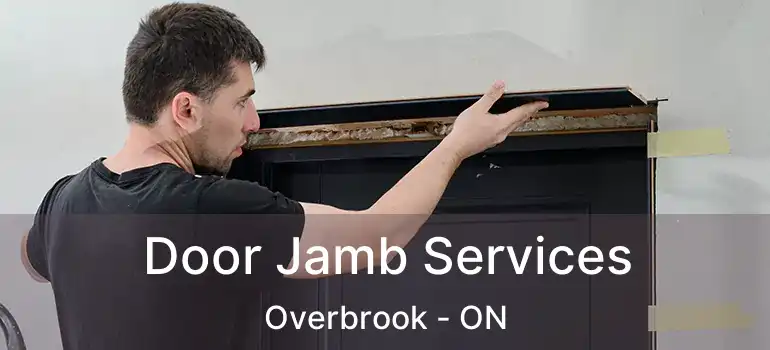 Door Jamb Services Overbrook - ON