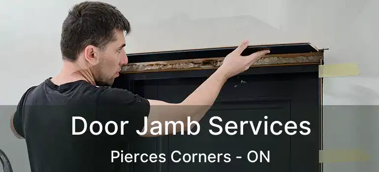 Door Jamb Services Pierces Corners - ON