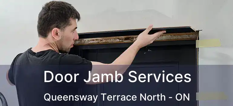 Door Jamb Services Queensway Terrace North - ON