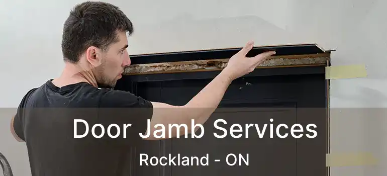 Door Jamb Services Rockland - ON