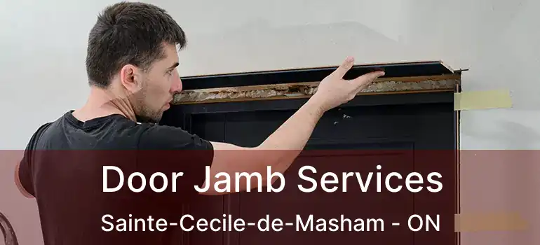 Door Jamb Services Sainte-Cecile-de-Masham - ON