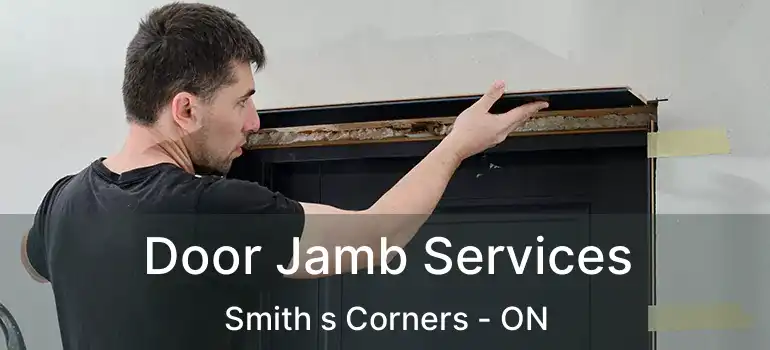 Door Jamb Services Smith s Corners - ON
