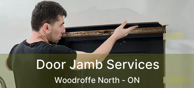 Door Jamb Services Woodroffe North - ON