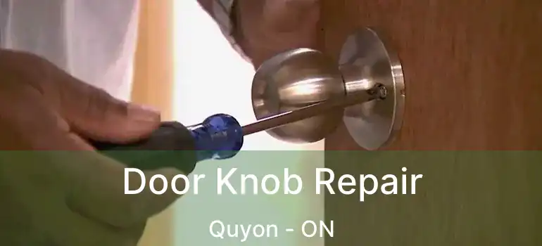 Door Knob Repair Quyon - ON