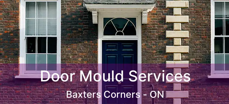Door Mould Services Baxters Corners - ON
