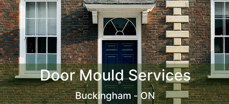 Door Mould Services Buckingham - ON