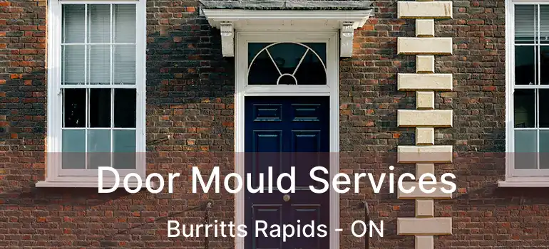 Door Mould Services Burritts Rapids - ON