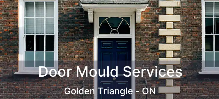 Door Mould Services Golden Triangle - ON