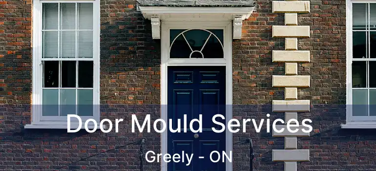 Door Mould Services Greely - ON