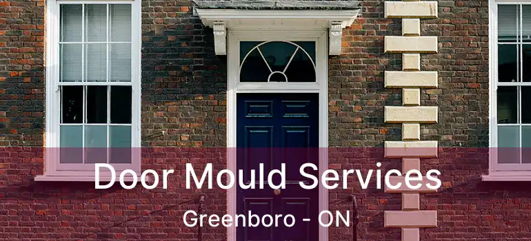 Door Mould Services Greenboro - ON