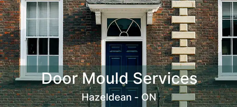 Door Mould Services Hazeldean - ON