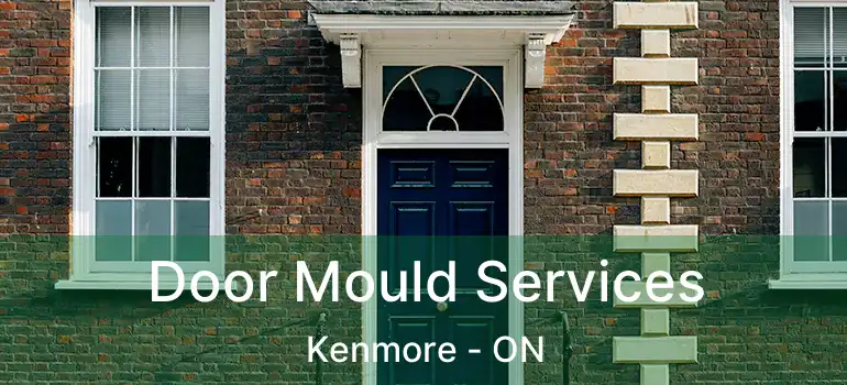 Door Mould Services Kenmore - ON