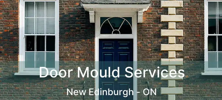 Door Mould Services New Edinburgh - ON