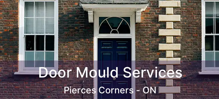 Door Mould Services Pierces Corners - ON