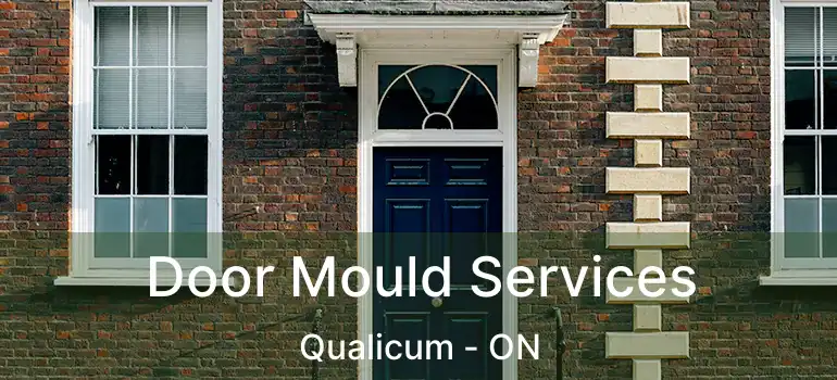Door Mould Services Qualicum - ON
