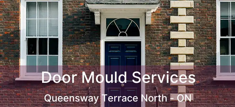 Door Mould Services Queensway Terrace North - ON