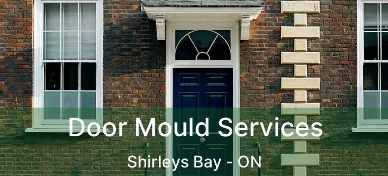 Door Mould Services Shirleys Bay - ON