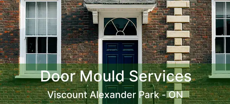 Door Mould Services Viscount Alexander Park - ON