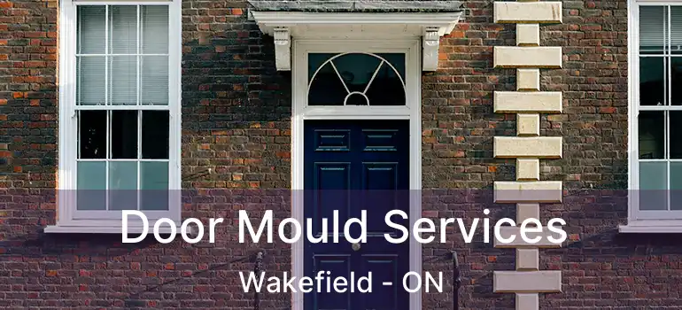 Door Mould Services Wakefield - ON