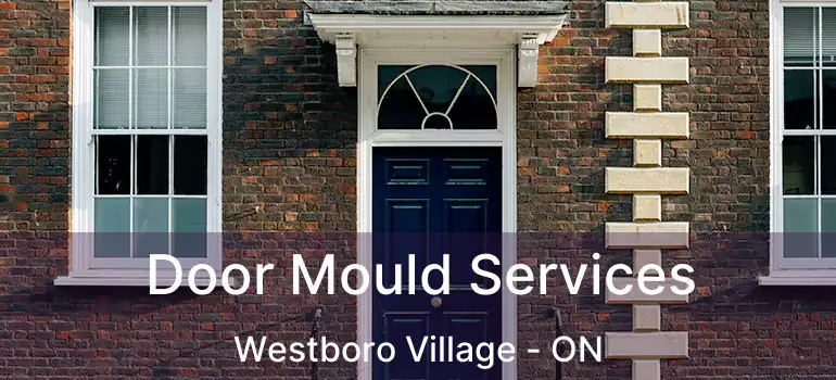  Door Mould Services Westboro Village - ON