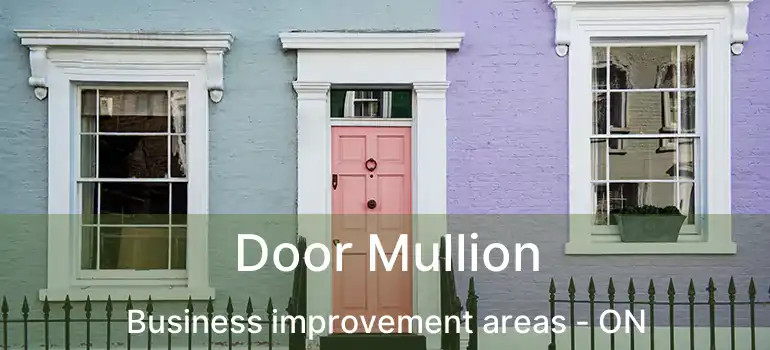 Door Mullion Business improvement areas - ON