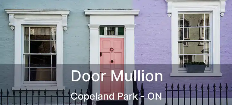 Door Mullion Copeland Park - ON