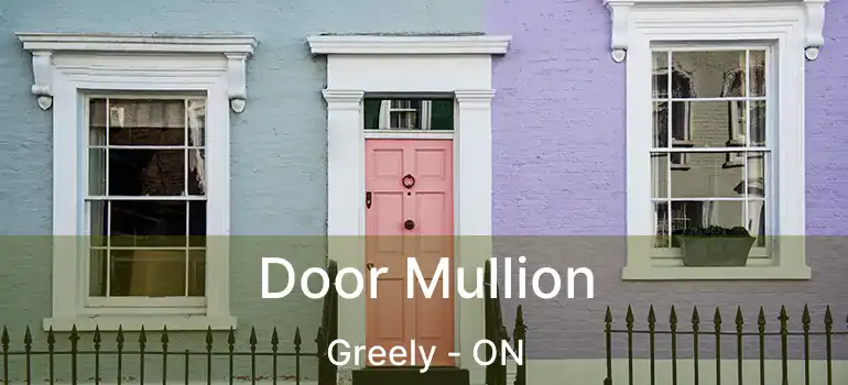 Door Mullion Greely - ON