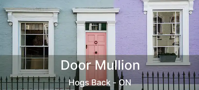 Door Mullion Hogs Back - ON