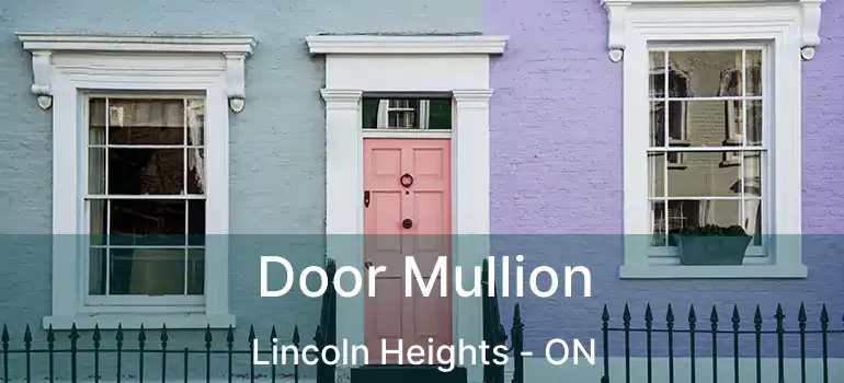 Door Mullion Lincoln Heights - ON