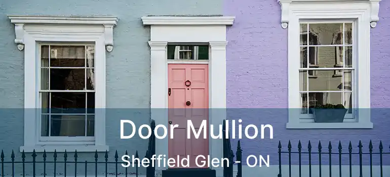 Door Mullion Sheffield Glen - ON
