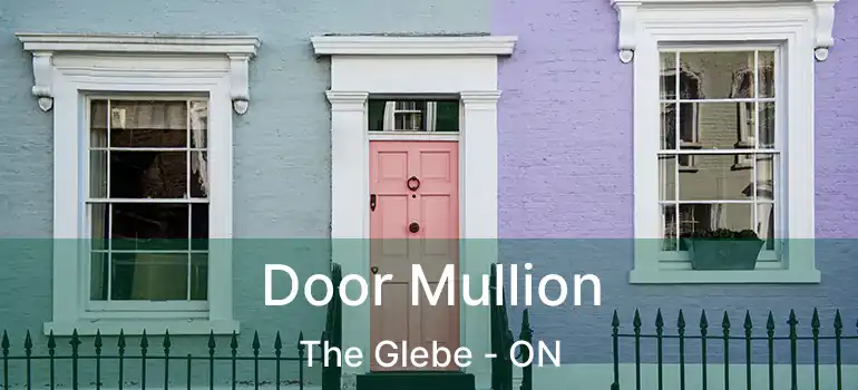 Door Mullion The Glebe - ON