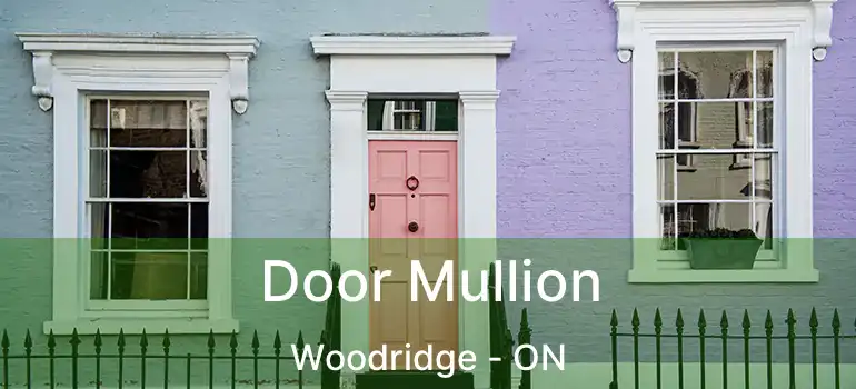 Door Mullion Woodridge - ON