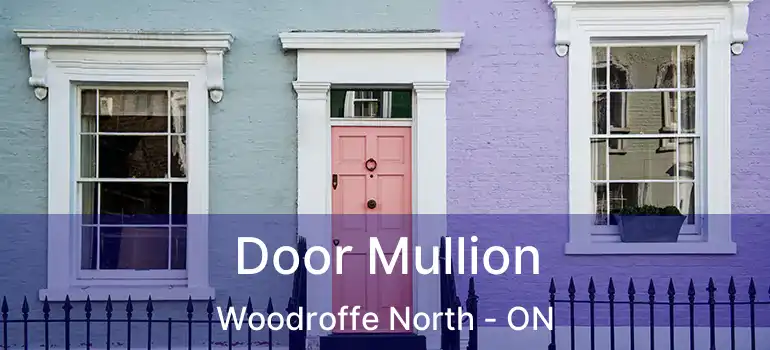  Door Mullion Woodroffe North - ON