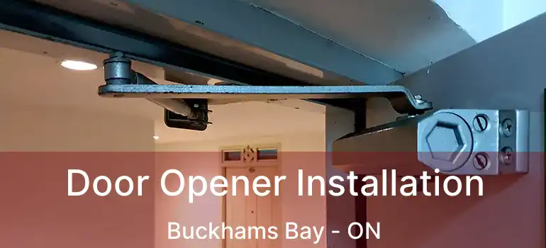 Door Opener Installation Buckhams Bay - ON