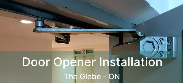 Door Opener Installation The Glebe - ON