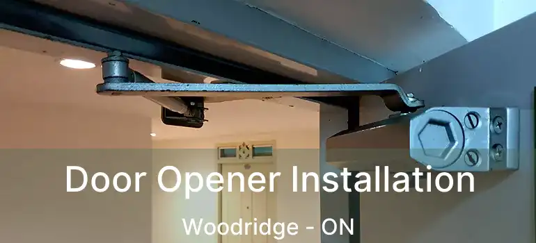 Door Opener Installation Woodridge - ON
