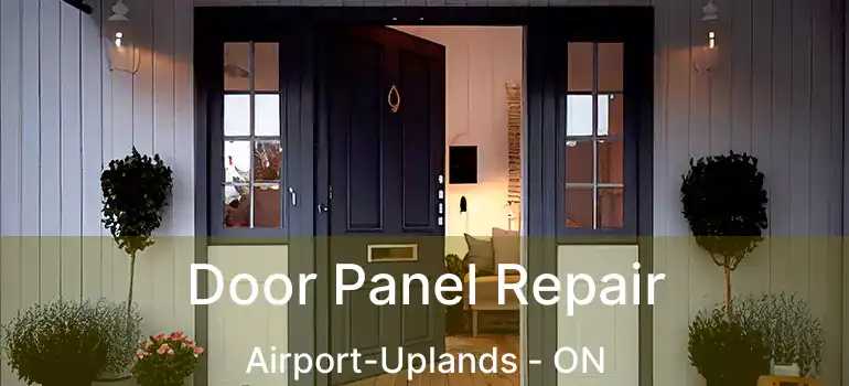  Door Panel Repair Airport-Uplands - ON