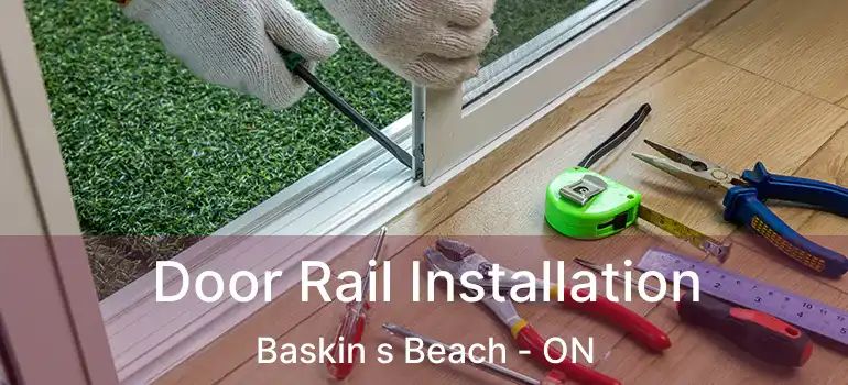 Door Rail Installation Baskin s Beach - ON