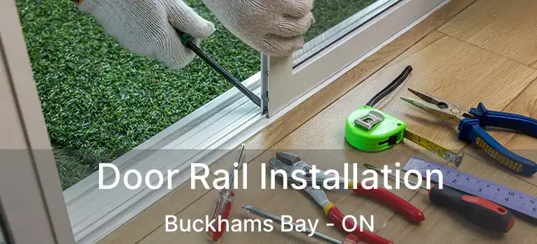 Door Rail Installation Buckhams Bay - ON