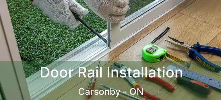 Door Rail Installation Carsonby - ON