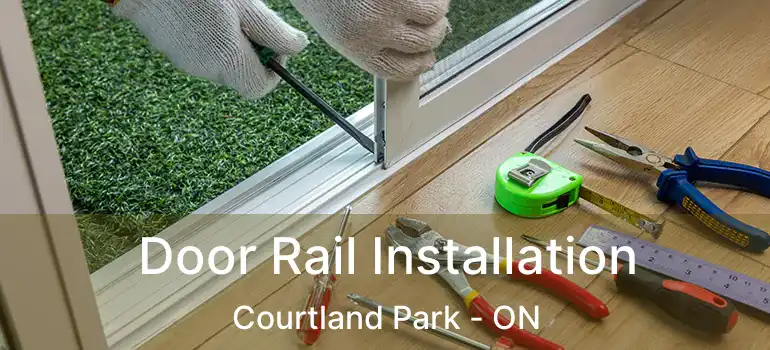  Door Rail Installation Courtland Park - ON