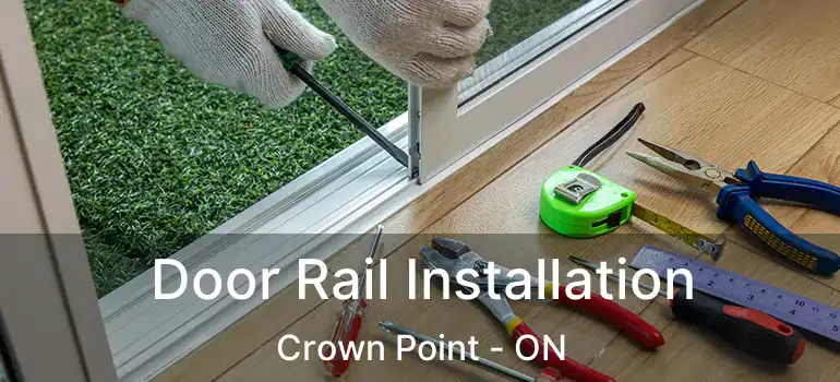 Door Rail Installation Crown Point - ON