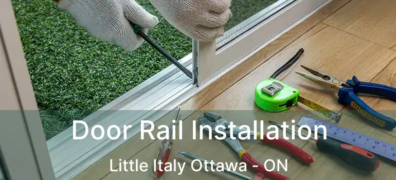  Door Rail Installation Little Italy Ottawa - ON