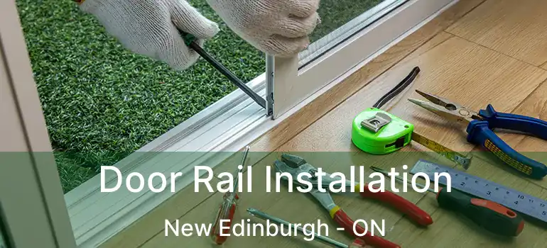 Door Rail Installation New Edinburgh - ON