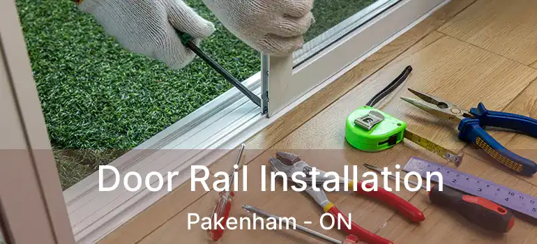  Door Rail Installation Pakenham - ON