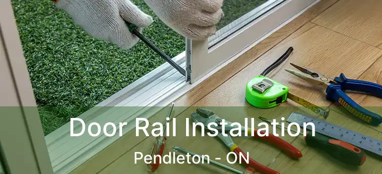 Door Rail Installation Pendleton - ON